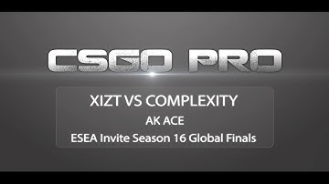 Xizt vs compLexity [ESEA Invite Season 16 Global Finals]