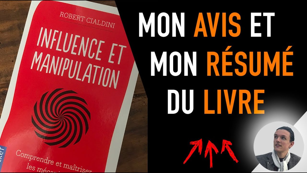 Influence Et Manipulation De Robert Cialdini Resume Et Avis Du Livre Youtube