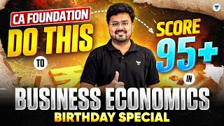 Do This To Score 95 In Business Economics Ca Foundation Jan26 Ca Aditya Sharma Birthday Special