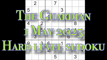 Sudoku solution – The Guardian 1 May 2025 Hard level