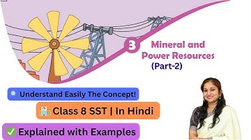 🌍(P2) MINERAL AND POWER RESOURCES|📘 Ch 3|🏫Class 8 Geography |🏢CGBSE SST