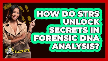 How Do STRs Unlock Secrets In Forensic DNA Analysis? - The Crime Reel