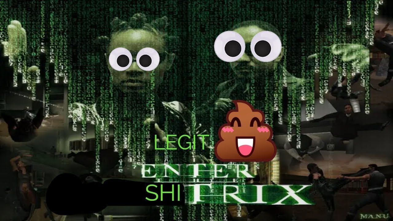 Legit Shit: Enter The Matrix Episode 2 JUMP GHOST AND STOP FALLING ...