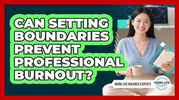 Can Setting Boundaries Prevent Professional Burnout?