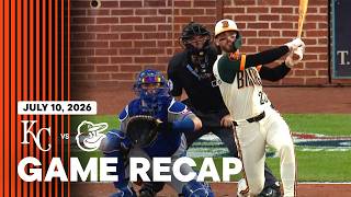 Royals vs. Orioles Game Recap (7/10/26) | MLB Highlights | Baltimore Orioles