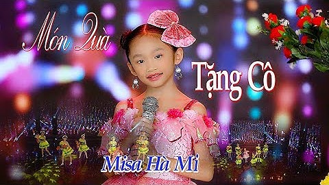 MÓN QUÀ TẶNG CÔ *BÉ MISA HÀ MI - ST NGUYỄN VĂN CHUNG - NHẠC HAY CHO BÉ