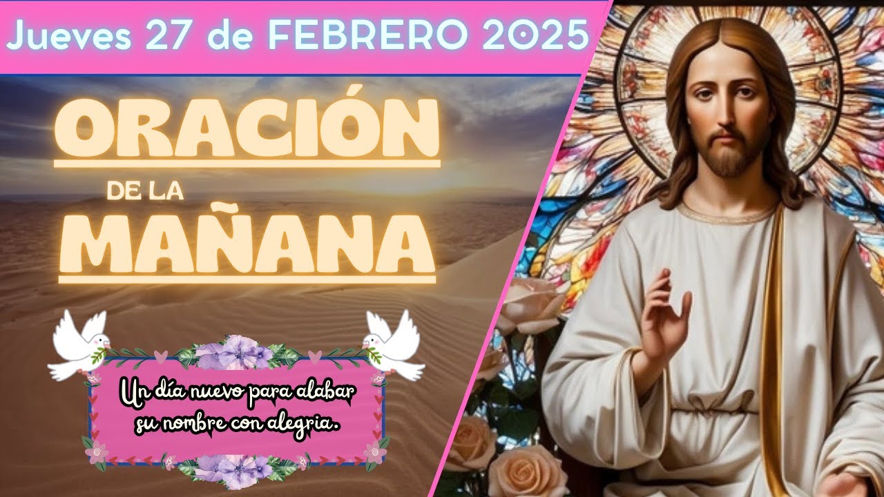 ORACIÓN DE LA MAÑANA DE HOY JUEVES 27 DE FEBRERO 2025 - Salmo 37:4 ...