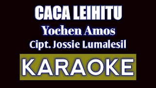 KARAOKE - YOCHEN AMOS - CACA LEIHITU [] CIPT. JOSSIE LUMALESIL [] ASAP 308 MUSIC
