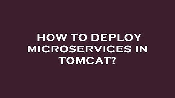 How to deploy microservices in tomcat?