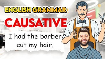 CAUSATIVE | Active & Passive Form | Explanation + Example Sentences