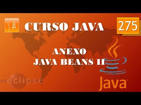Curso Java. Anexos X  Java Beans II. Vídeo 275