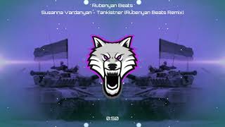 Susanna Vardanyan - Tankistner (Rubenyan Beats Remix)