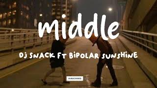 Middle - DJ Snack ft.bipolar sunshine (lyrics - tiktok version) i hope that i can turn back the time