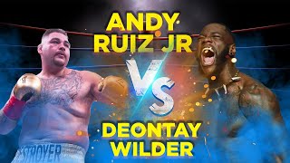 Deontay Wilder vs  Andy Ruiz Jr - A closer Look