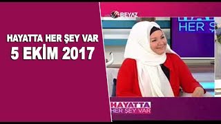 Hayatta Her Şey Var 5 Ekim 2017