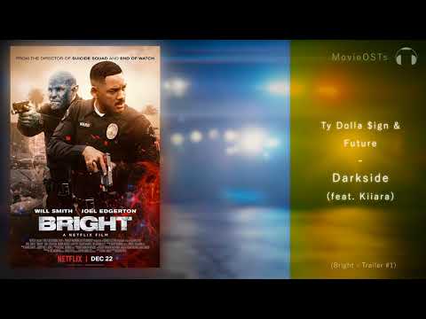 bright-|-trailer-song-|-ty-dolla-sign-&-future---darkside-(feat.-kiiara)
