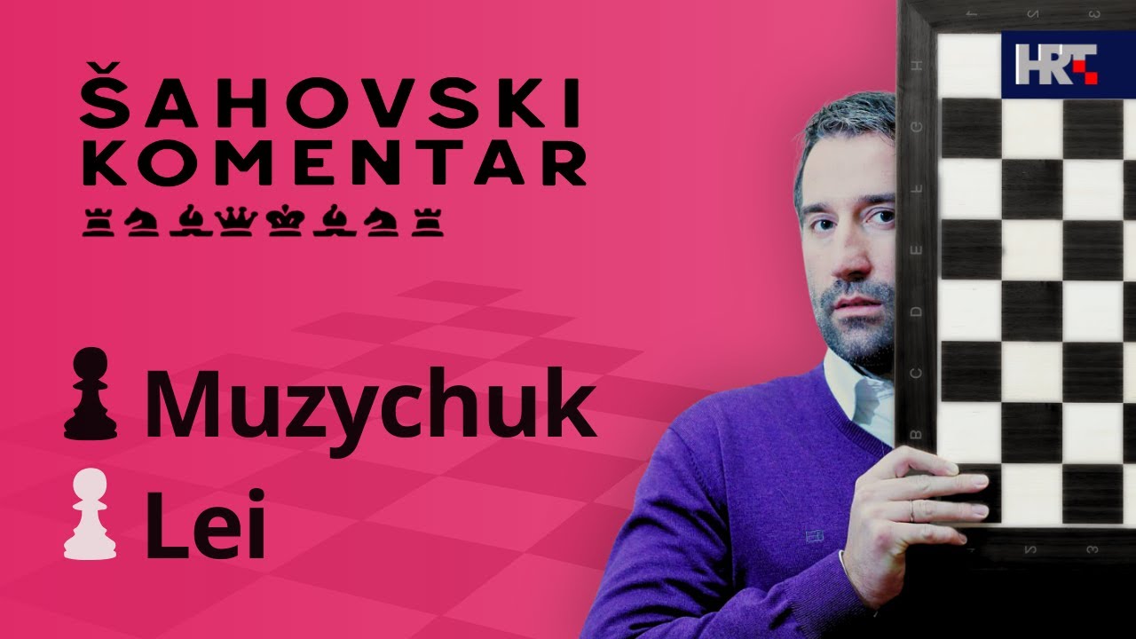 Šahovski komentar: Lei - Muzychuk