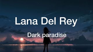 Lana Del Rey - Dark Paradise (Lyrics) Resimi