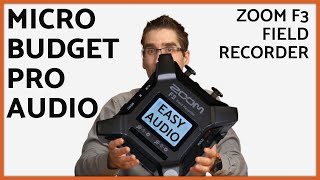 Easy Audio For Micro Budget Filmmakers - Zoom F3