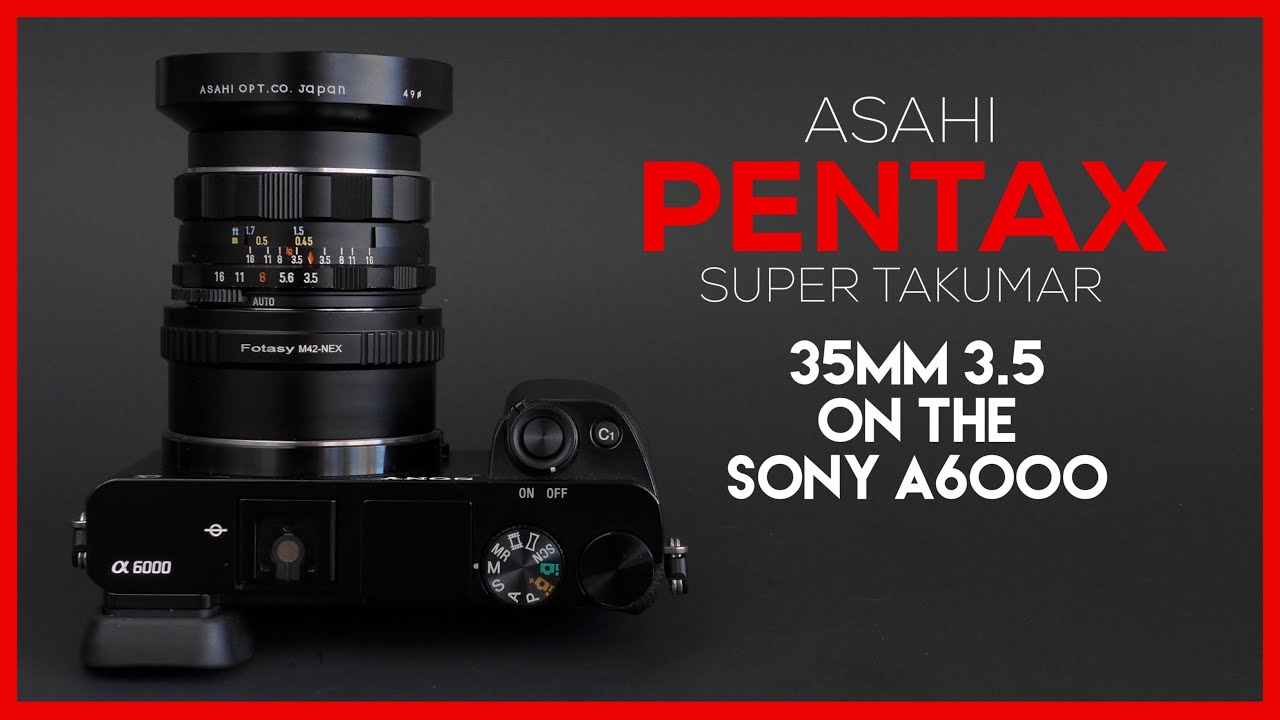 Asahi Pentax Super Takumar 35mm f3.5 Adapted to the Sony A6000