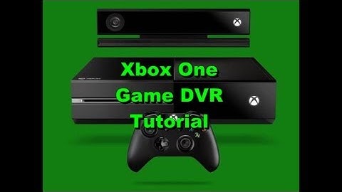 Xbox One Game DVR Tutorial