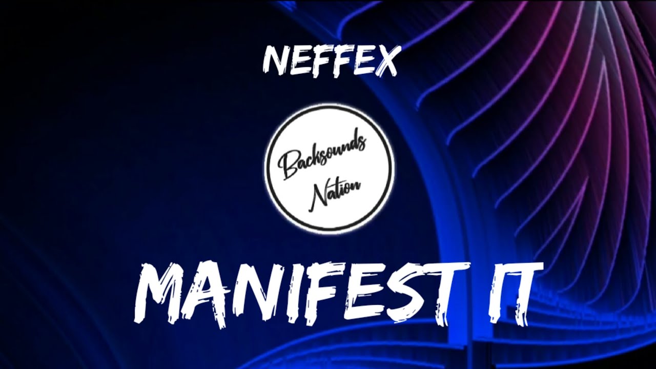 Neffex - Manifest it [Lyrics]