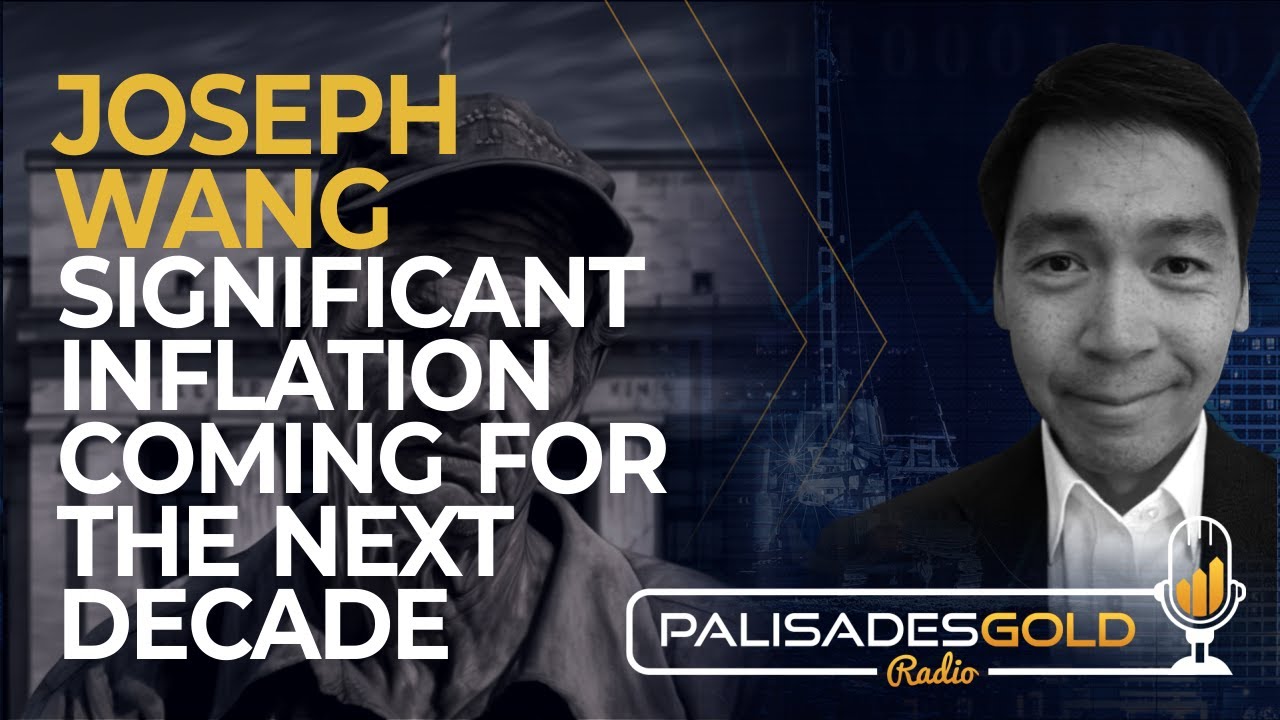 Joseph Inflation Joseph Wang: Significant Inflation Coming for the Next Decade - YouTube