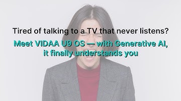 Your TV Finally Understands You | VIDAA U9 with Generative AI