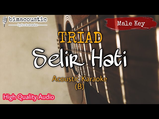 Selir Hati - TRIAD - Male Key (Akustik Karaoke) class=