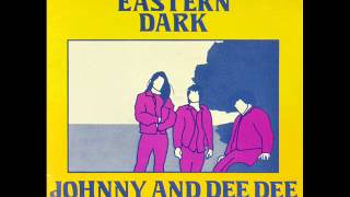 The Eastern Dark - Johnny And Dee Dee (1985) chords