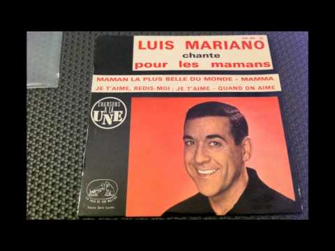 LUIS MARIANO , Je T'aime ' Redis-moi Je T'aime ' ( Joe Damiano - Forever )