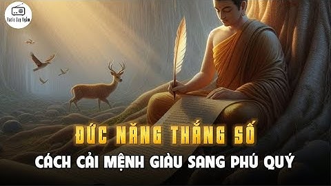 Đức Năng Thắng Số - Các CẢI MỆNH để 1 đời GIÀU SANG PHÚ QUÝ