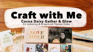 Documenting Older Stories // Cocoa Daisy Gather & Glow Unboxing & process video