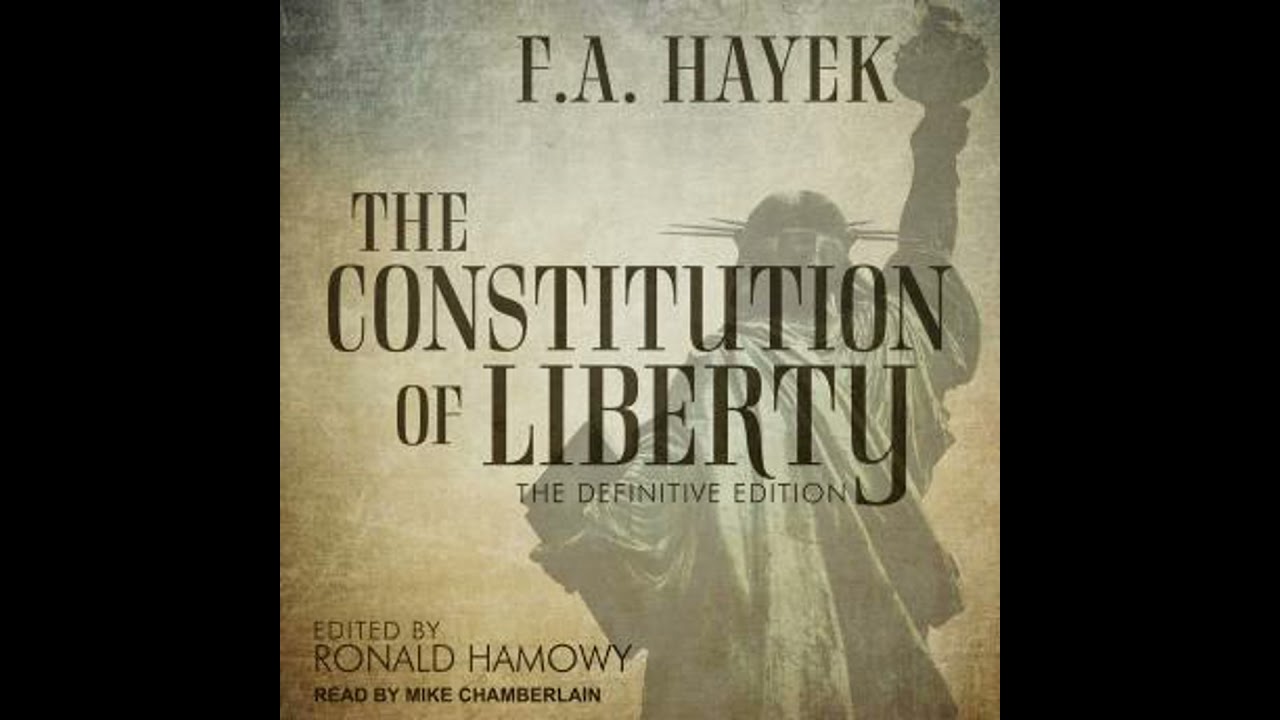 Constitution of Liberty: The Definitive Edition - F.A. Hayek - YouTube