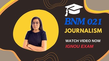 BNM 021 | Journalism | Important question | IGNOU WALAY