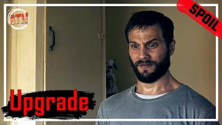 เมื่อชายที่เป็นอัมพาตทั้งตัว ถูกฝังชิป AI อัจฉริยะ [สปอยหนัง] - Upgrade (2018)