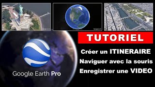 Comment utiliser Google Earth Pro Tutoriel Créer un itinéraire et enregistrer une vidéo Holivar