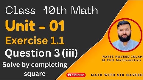 Exercise 1.1 || Question 3 ( III ) || Chapter 1|| Class 10 Mathematics|| Completing Square Method