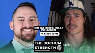 Never Tell A Coach What To Do As A Sports Scientist - With Aaron Duval