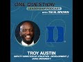Troy Austin | Deputy Athletics Director | Duke University - One Question Leadership Podcast