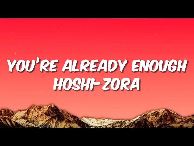 You’re Already Enough - Hoshi-zora (Lyrics) "When the world feels loud and you feel small" Tiktok