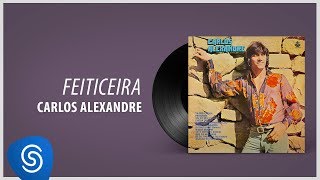 Carlos Alexandre - Feiticeira (Álbum Completo: 1978) chords