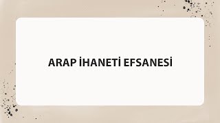 Arap İhaneti̇ Efsanesi̇