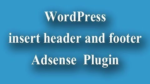 WordPress Insert Header and footer Ad