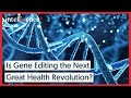 The Future of Being Human: Is Gene Editing the Next Great Health Revolution? | Intelligence Squared