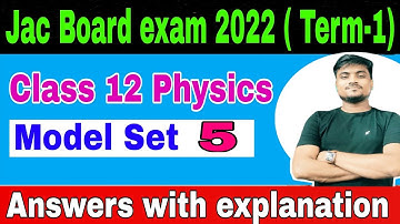 Jac class 12 physics Model set 5 Solution