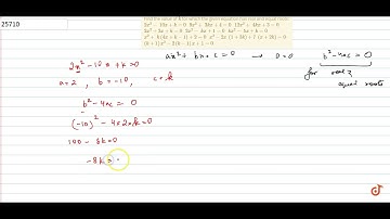 Find the value of `k` for which the given equation has real and equal roots: `2x^2-10 x+k=0`  `9x^2+