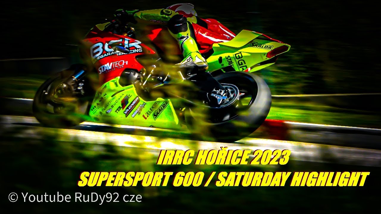 IRRC HOŘICE 2023 / SUPERSPORT 600 / SATURDAY HIGHLIGHT #4K #roadrace ...