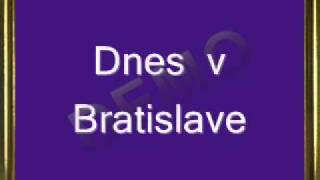 Dnes v Bratislave