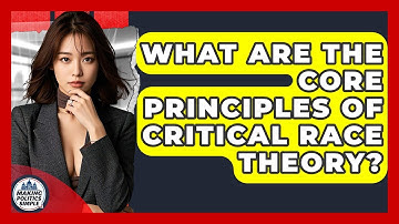 What Are The Core Principles Of Critical Race Theory? - Making Politics Simple